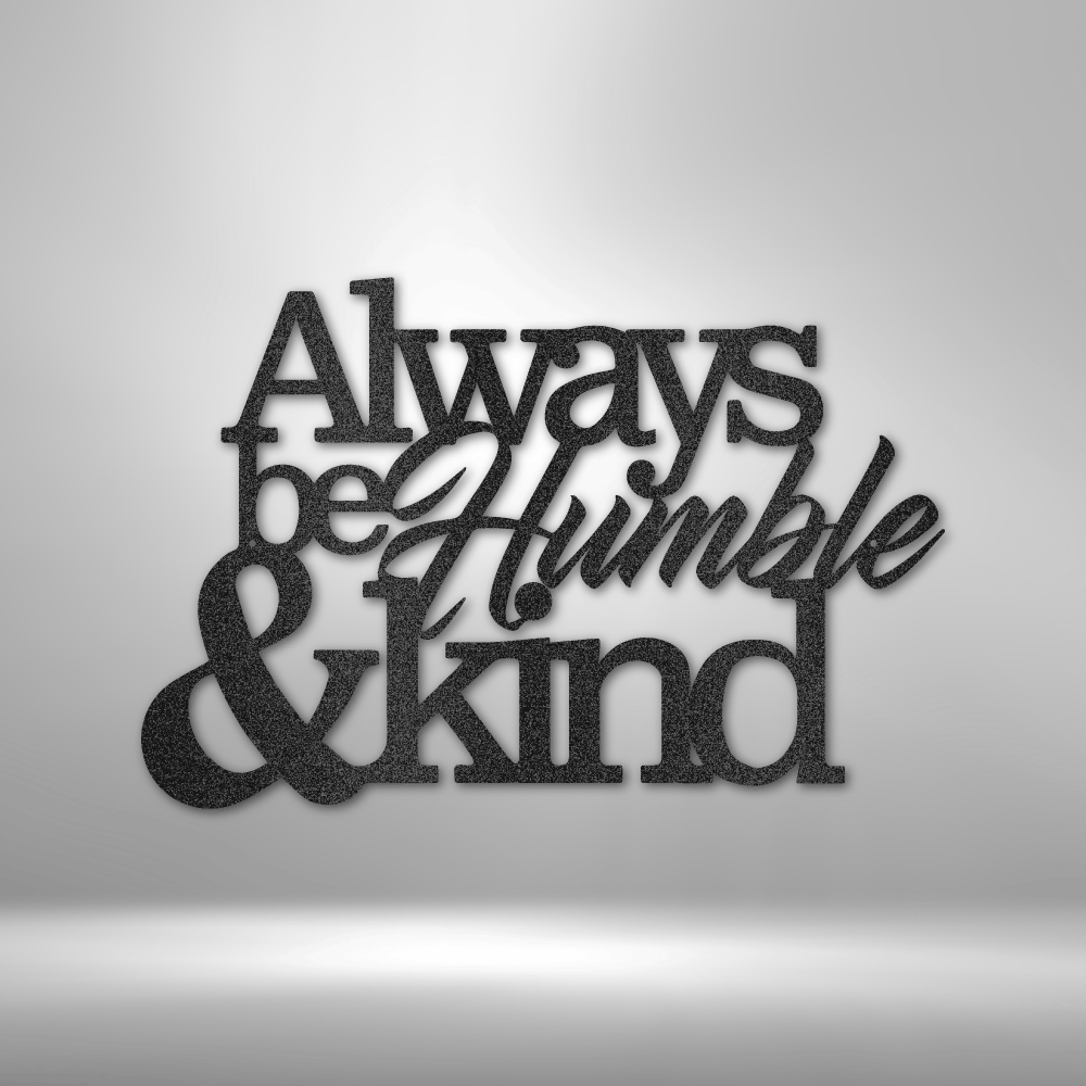Humble and Kind - Steel Sign - Black / 15" - Custom - HomeRelaxOfficial