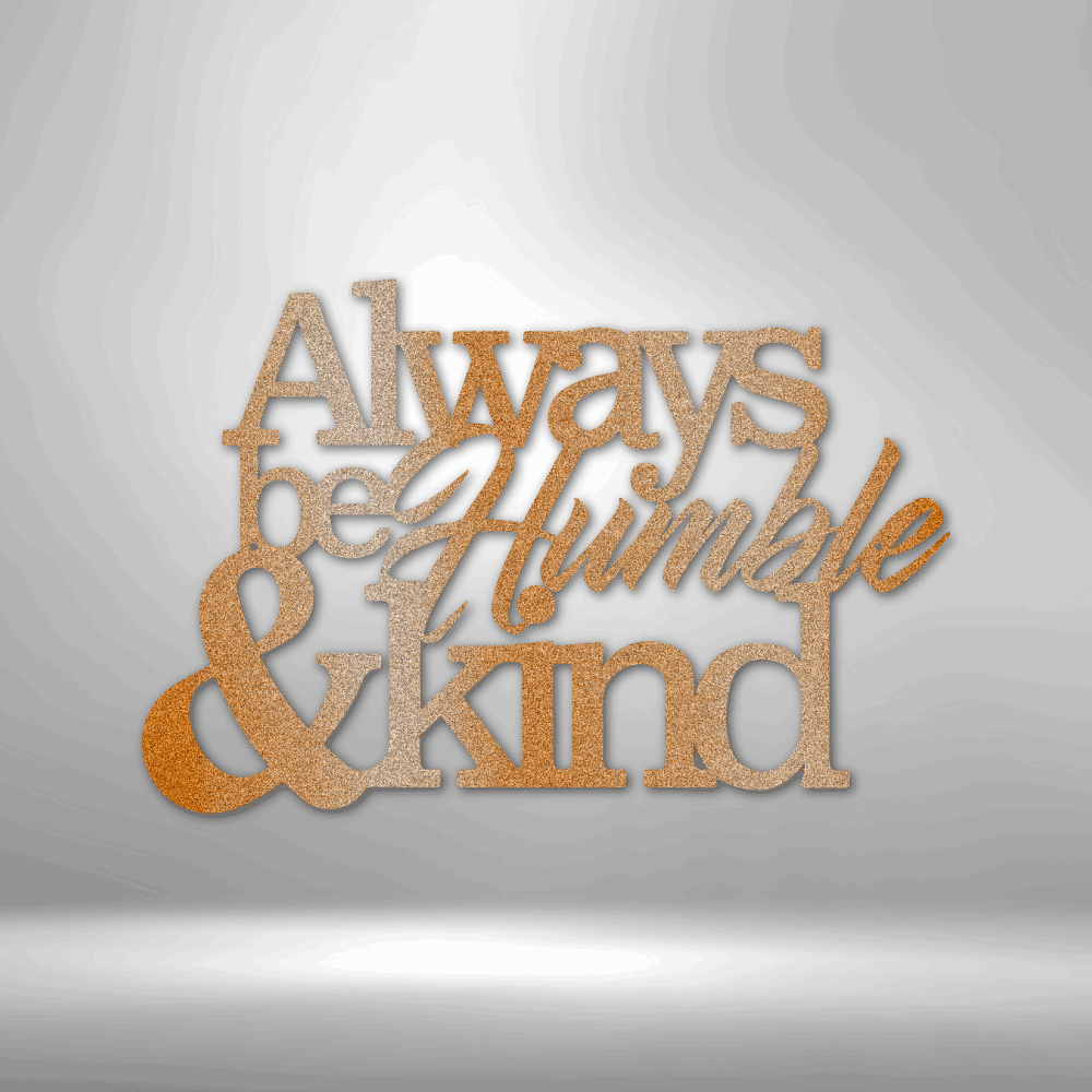 Humble and Kind - Steel Sign - Copper / 12" - Custom - HomeRelaxOfficial