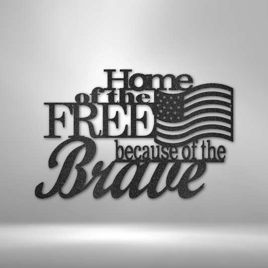 Home of the Free - Steel Sign - Black / 12" - Custom - HomeRelaxOfficial