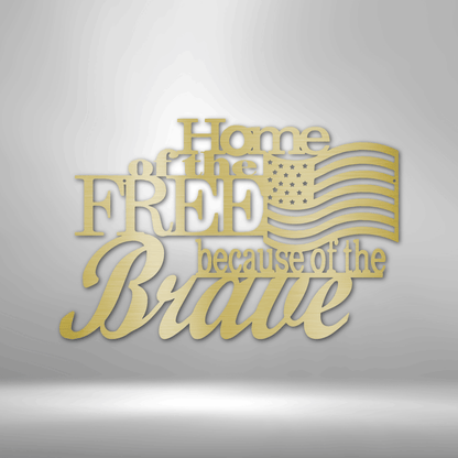 Home of the Free - Steel Sign - Gold / 12" - Custom - HomeRelaxOfficial